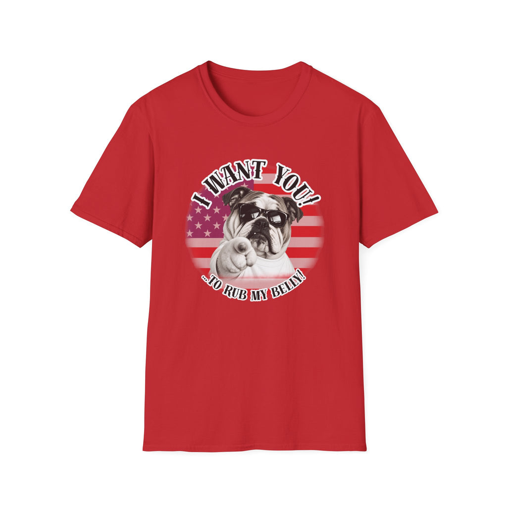 I WANT YOU!...To Rub My Belly! – British Bulldog - Supersoft Unisex T-shirt