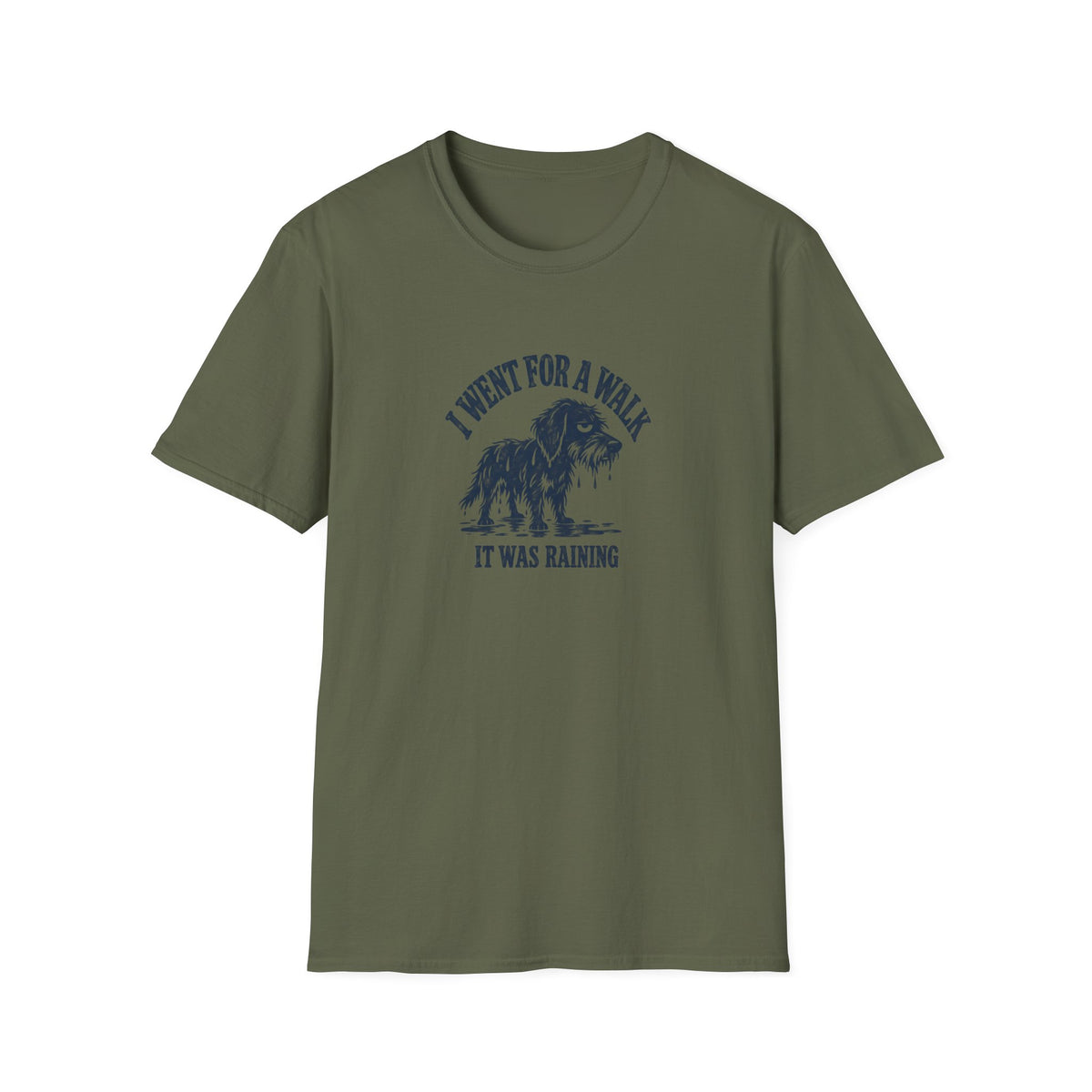 Grumpy Dog - I Went For A Walk...It Was Raining –  Supersoft Unisex T-Shirt