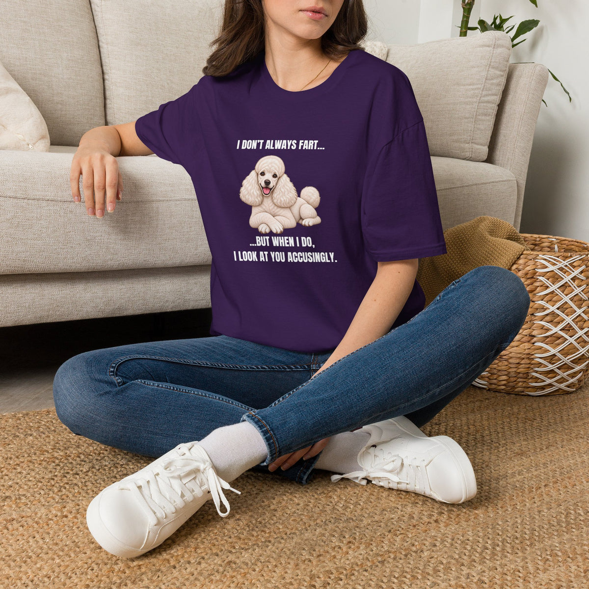 I Don’t Always Fart...But When I Do, I Look At You Accusingly - Poodle Supersoft Unisex T-Shirt