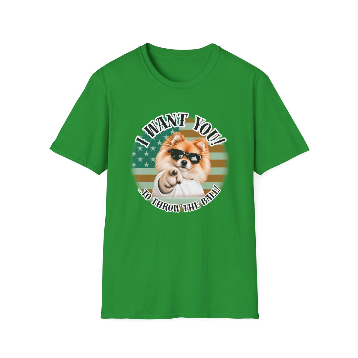 I WANT YOU!...To Throw the Ball! – Pomeranian - Supersoft Unisex T-shirt