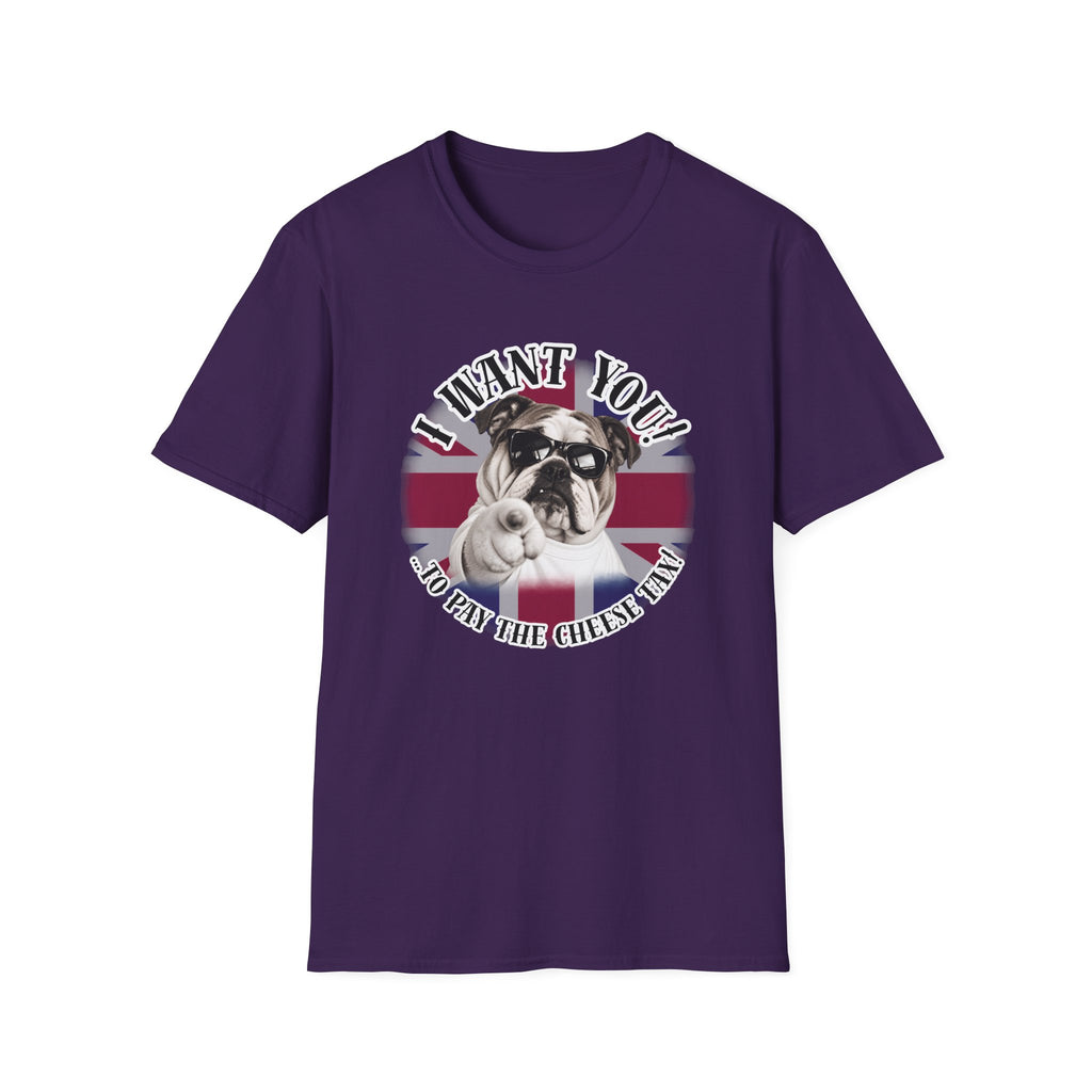 I WANT YOU!...To Pay the Cheese Tax! – British Bulldog - Supersoft Unisex T-shirt