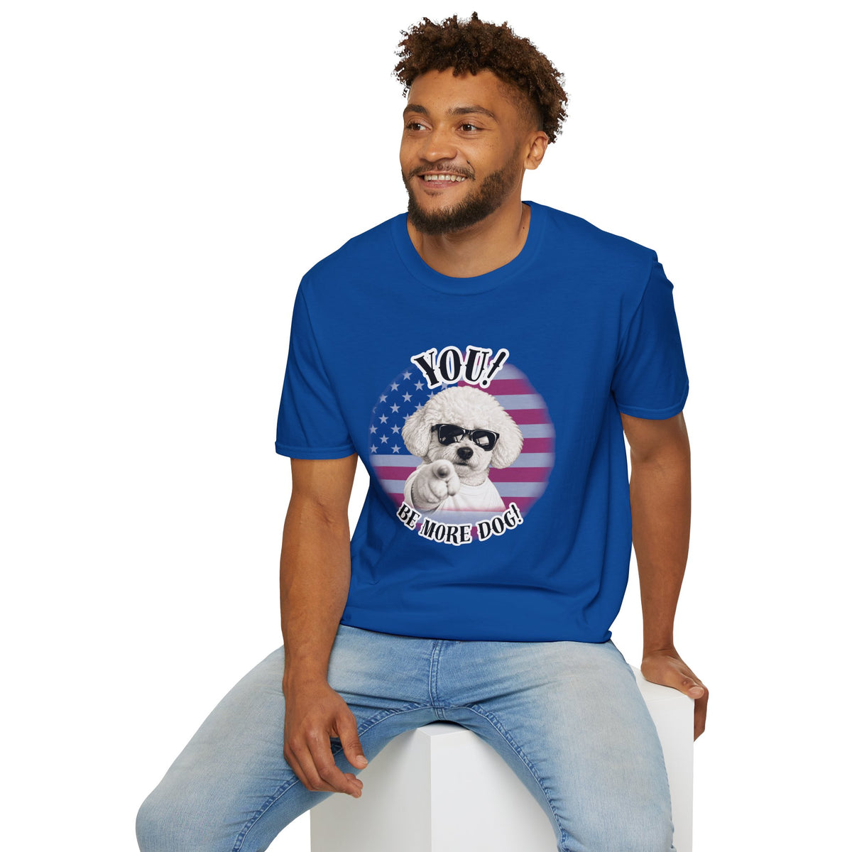 YOU!...Be More Dog! – Bichon Frise - Supersoft Unisex T-shirt