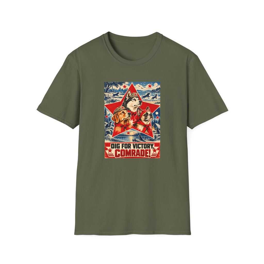 Dig for Victory, Comrade! – The Great Canine Revolution - Supersoft Unisex T-shirt