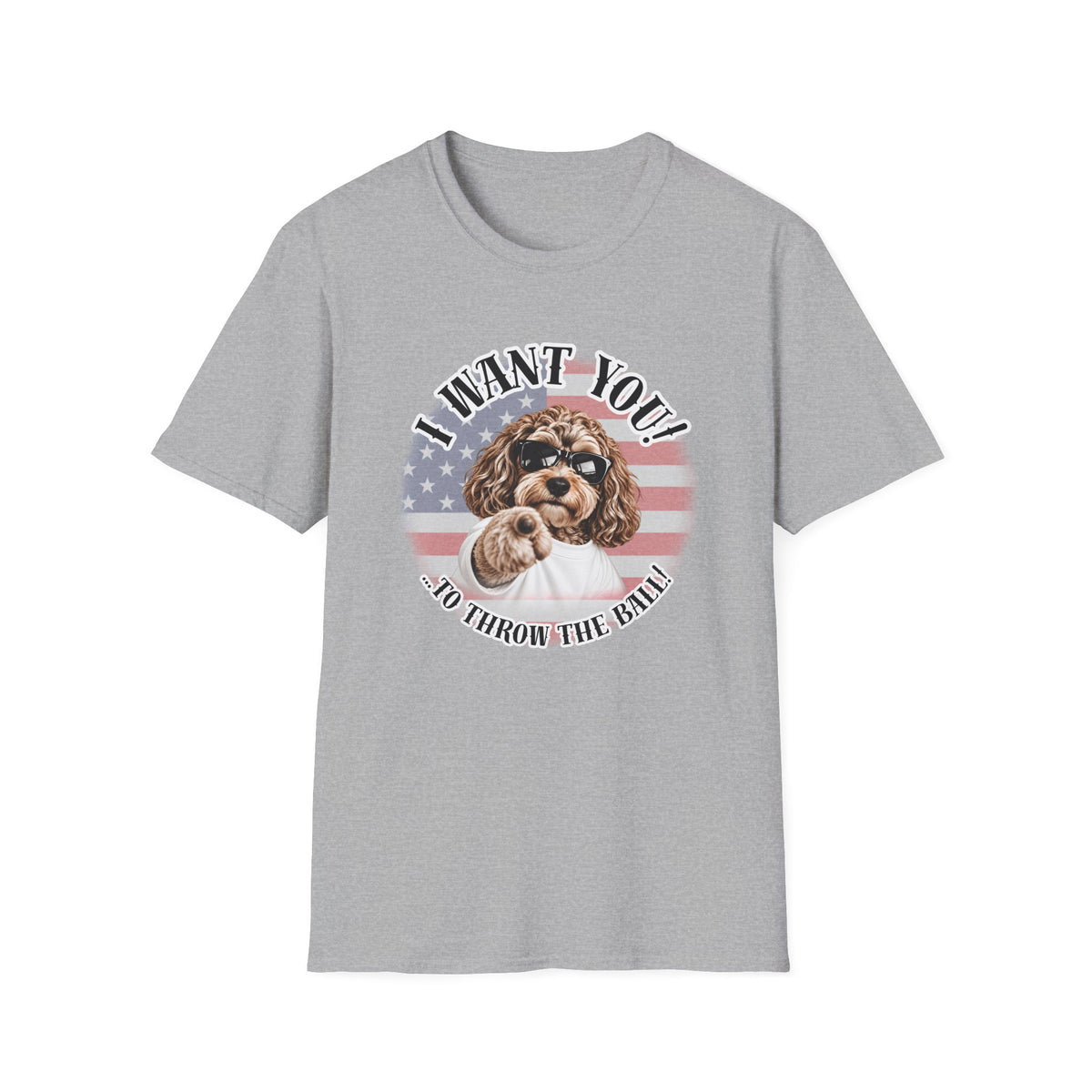 I WANT YOU!...To Throw the Ball! – Cockapoo - Supersoft Unisex T-shirt