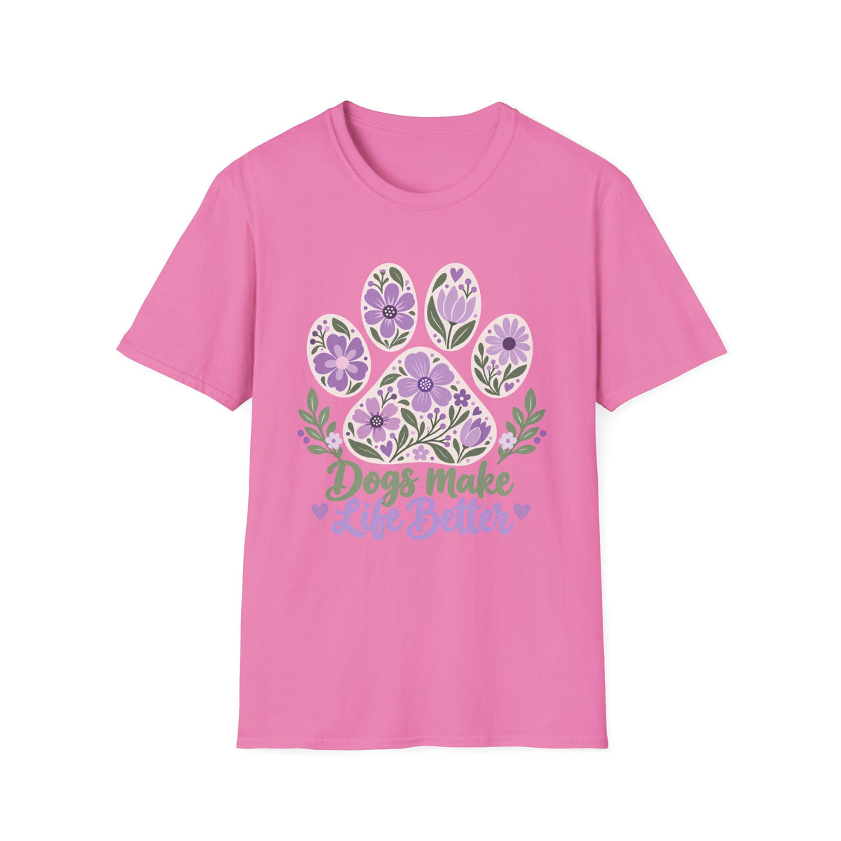 Dogs Make Life Better Floral Paw Print - Supersoft Unisex T-shirt
