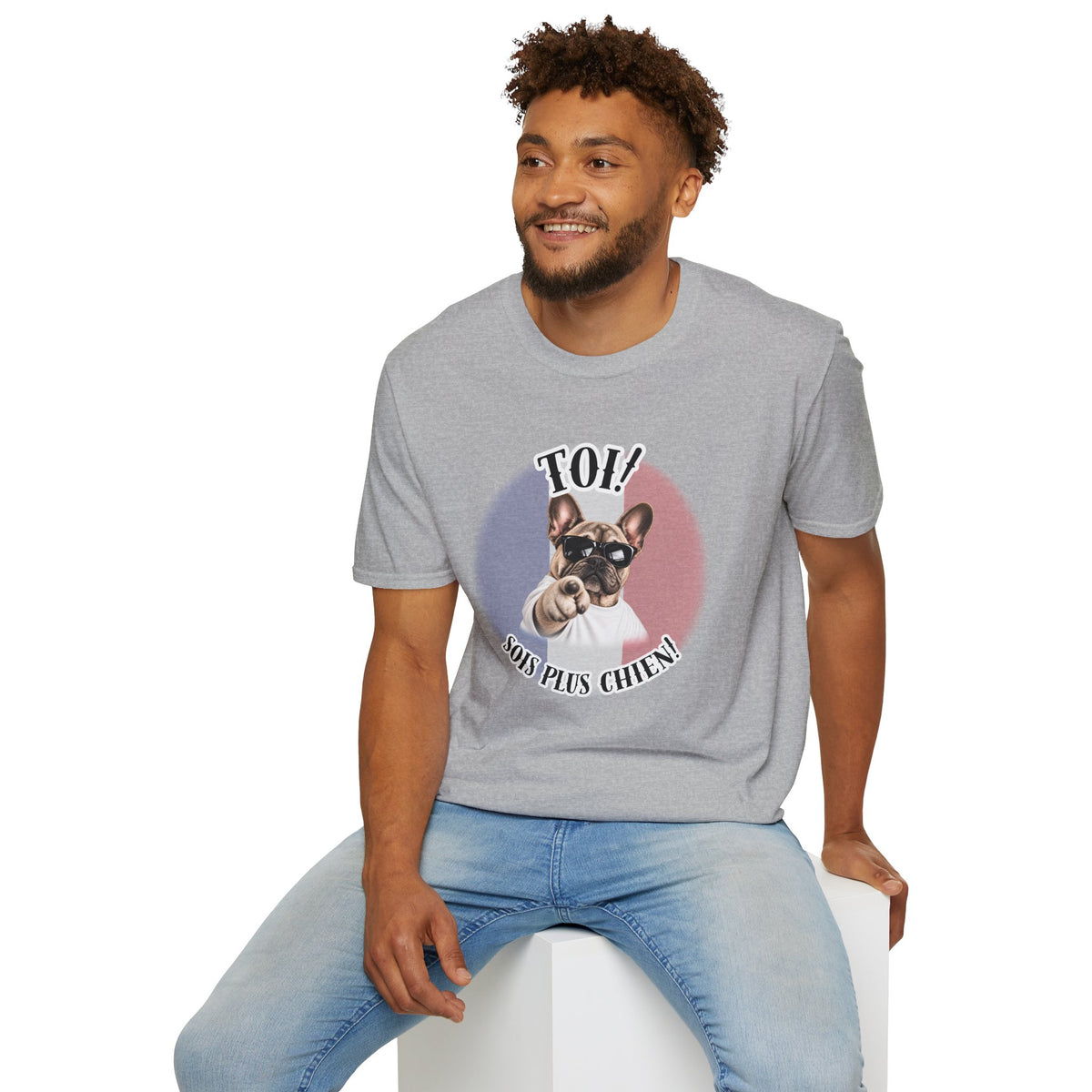 YOU!...Be More Dog! – French Bulldog - Supersoft Unisex T-shirt