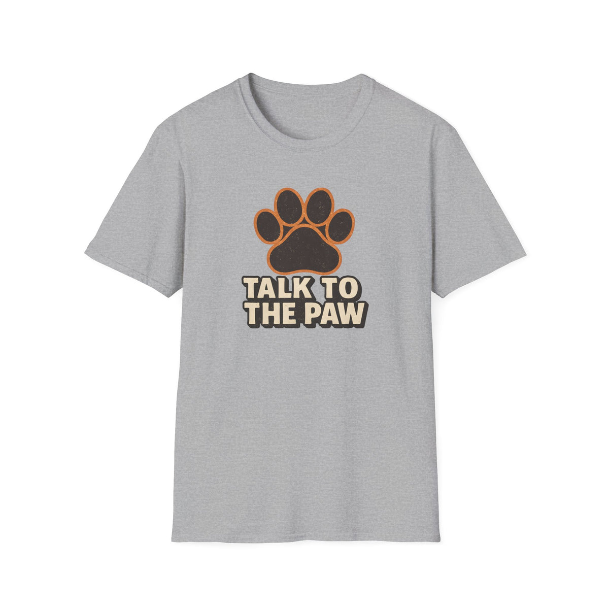 Talk To The Paw –  Supersoft Unisex T-Shirt