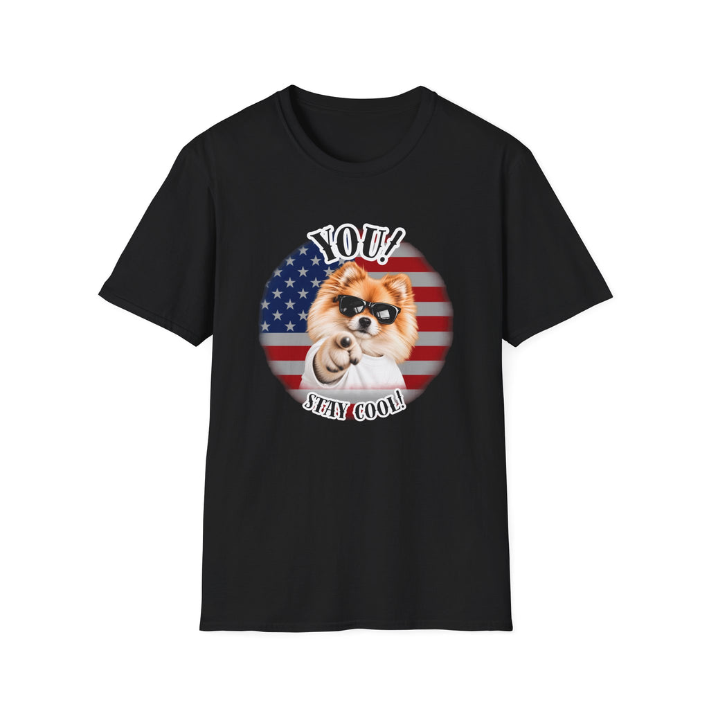 YOU!...Stay Cool! – Pomeranian - Supersoft Unisex T-shirt