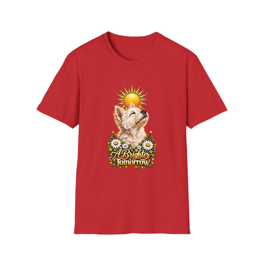 A Brighter Tomorrow - West Highland Terrier - Supersoft Unisex T-shirt