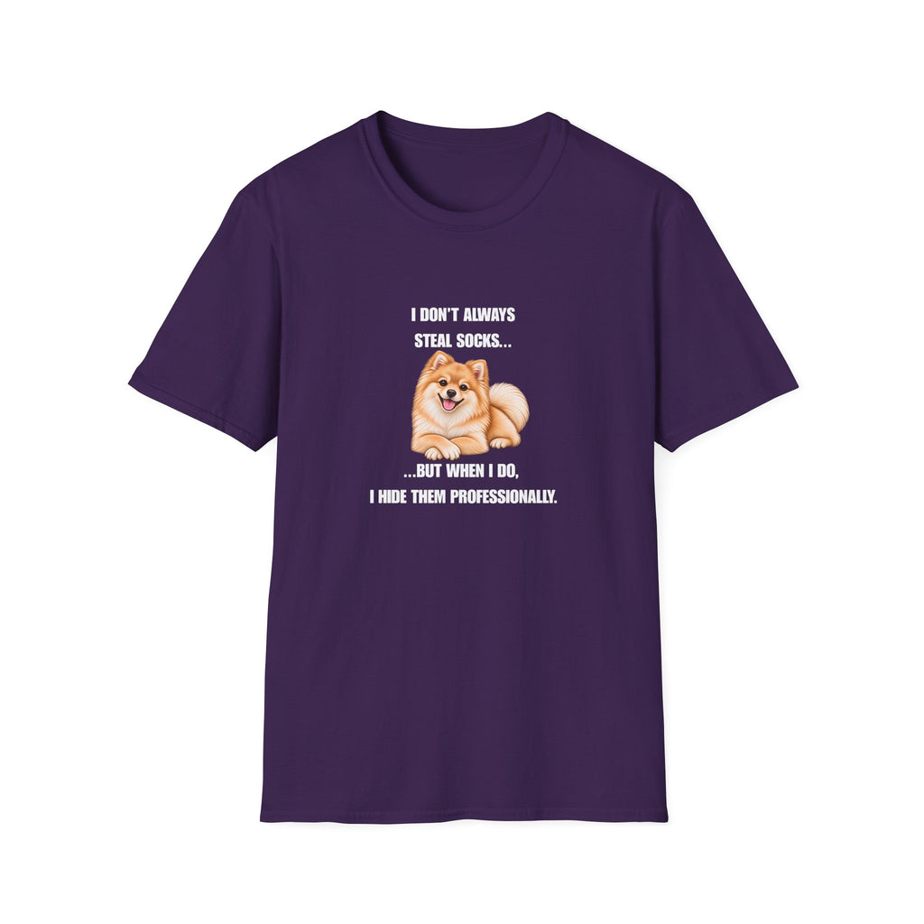 I Don’t Always Steal Socks...But When I Do, I Hide Them Professionally - Pomeranian Supersoft Unisex T-Shirt