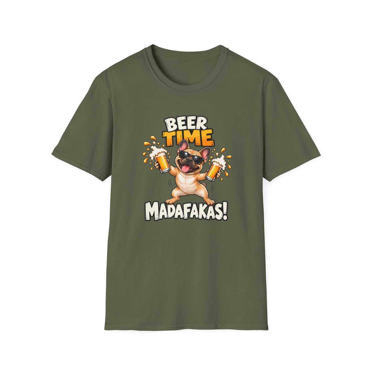 Beer Time, Madafakas! – French Bulldog - Supersoft Unisex T-shirt