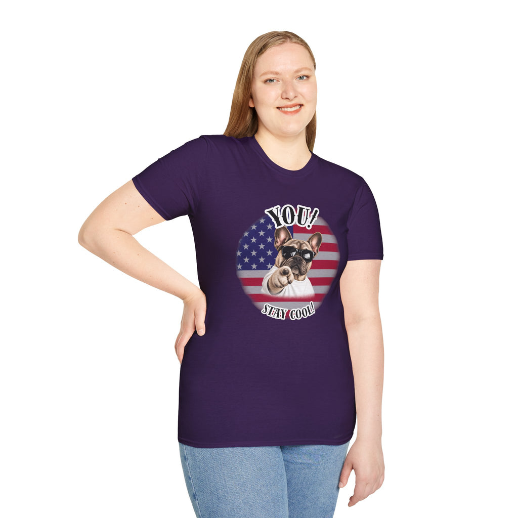 YOU!...Stay Cool! – French Bulldog - Supersoft Unisex T-shirt