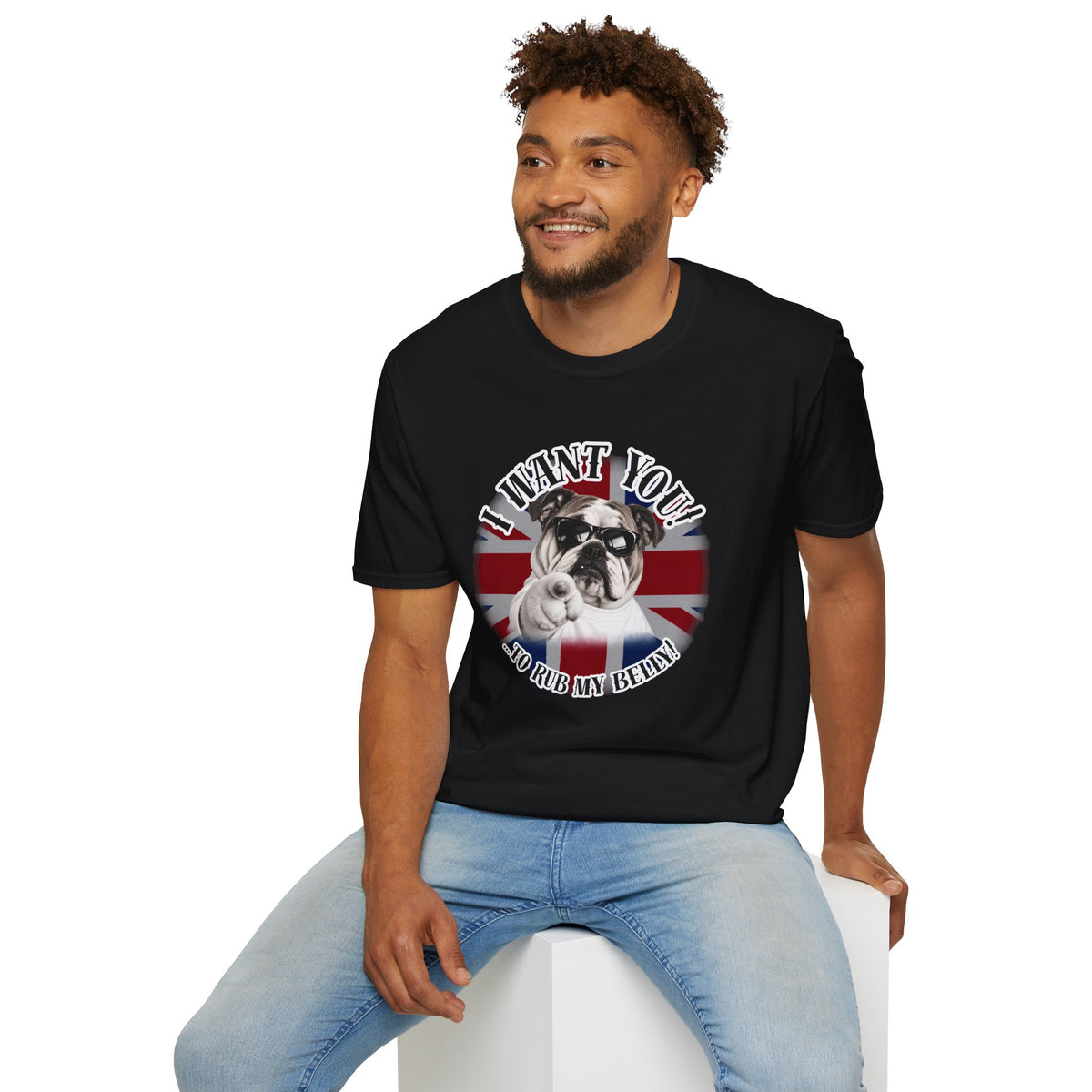 I WANT YOU!...To Rub My Belly! – British Bulldog - Supersoft Unisex T-shirt