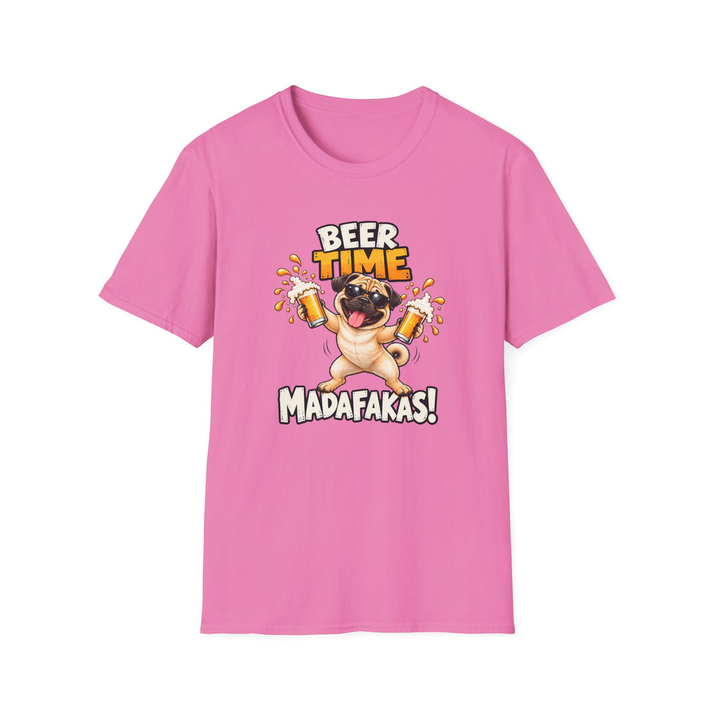 Beer Time, Madafakas! – Pug - Supersoft Unisex T-shirt