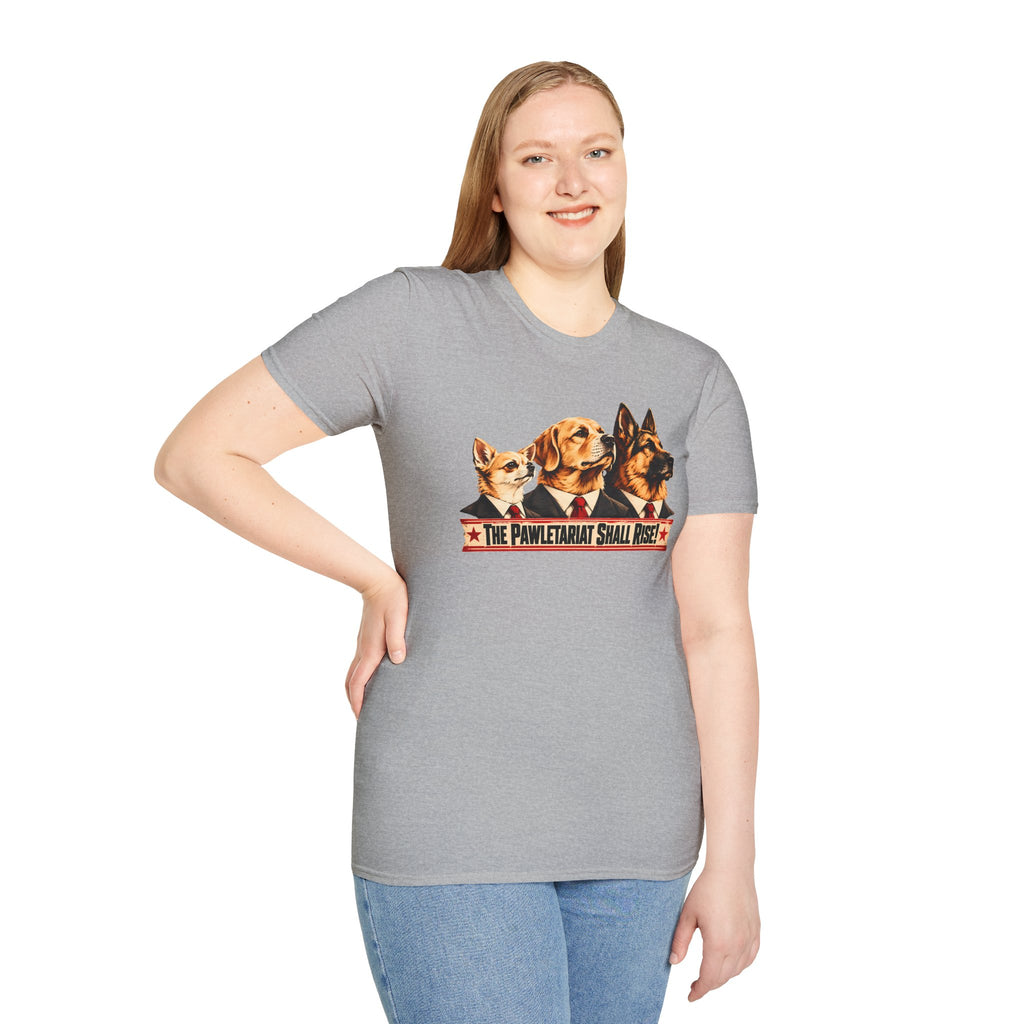 The Pawletariat Shall Rise! – The Great Canine Revolution - Supersoft Unisex T-shirt