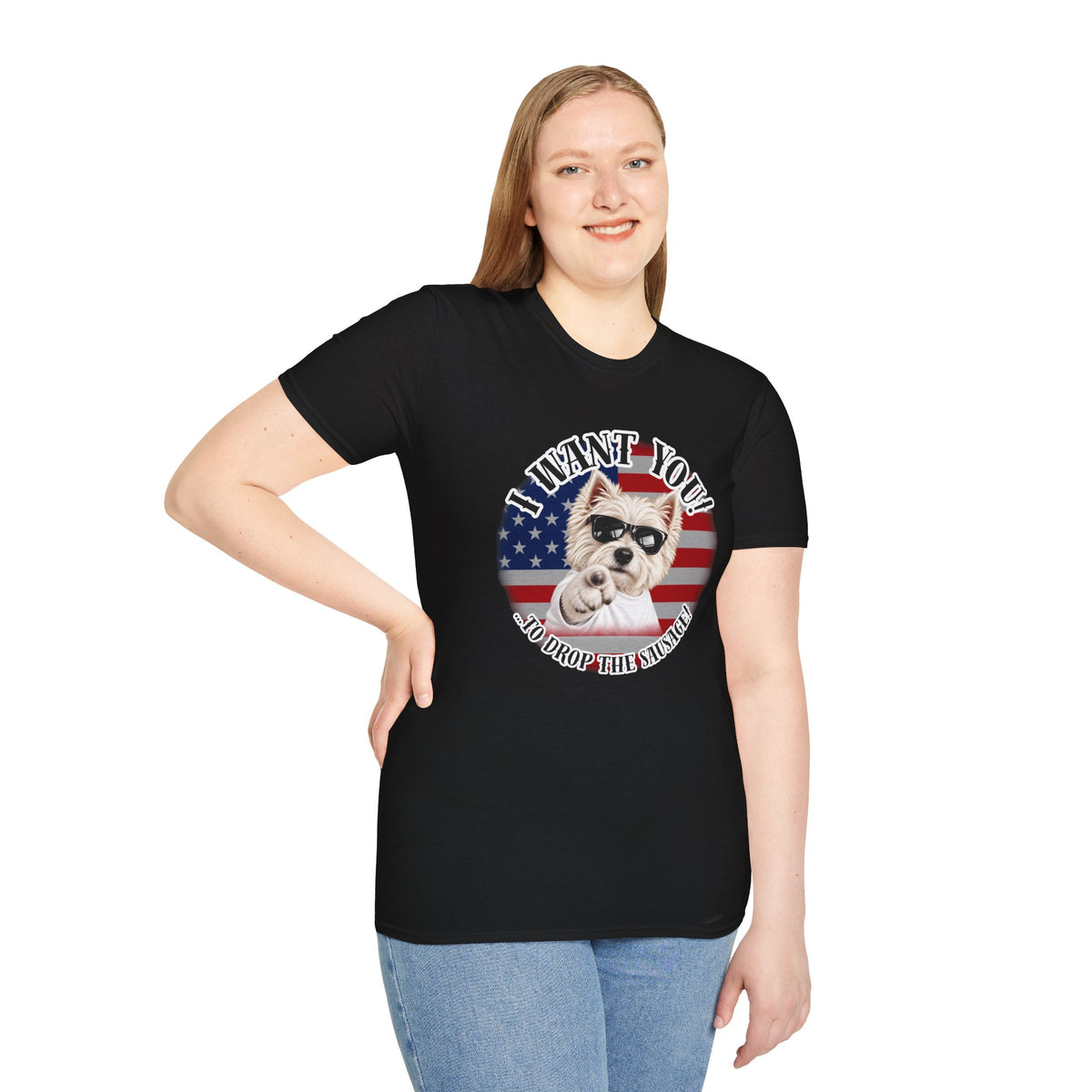 I WANT YOU!...To Drop The Sausage! – West Highland Terrier - Supersoft Unisex T-shirt
