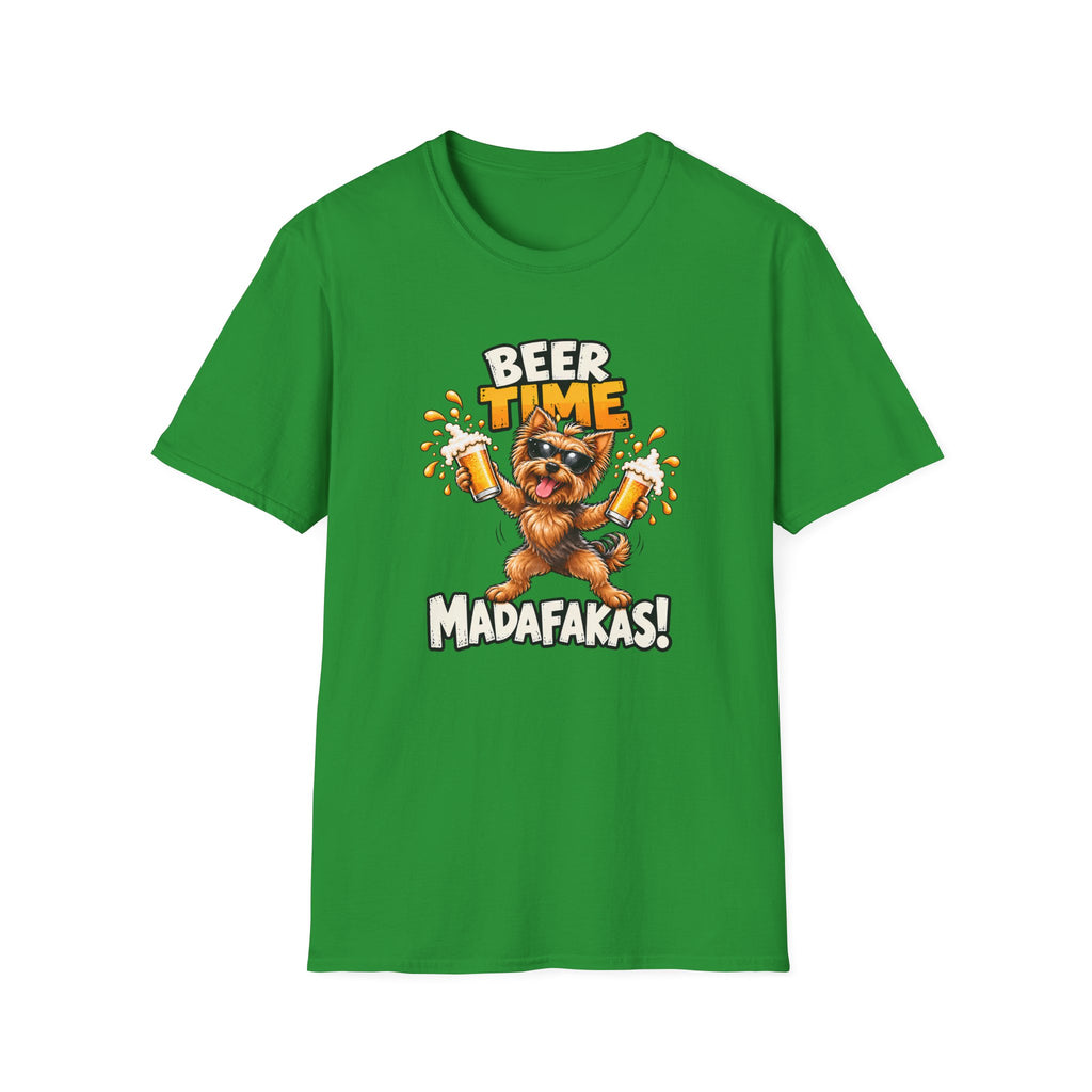 Beer Time, Madafakas! – Yorkshire Terrier - Supersoft Unisex T-shirt