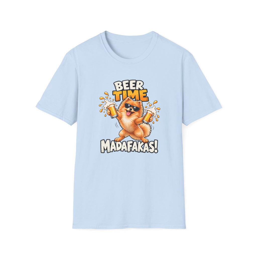 Beer Time, Madafakas! – Pomeranian - Supersoft Unisex T-shirt