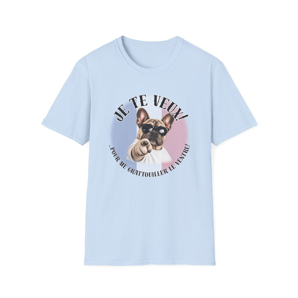 I WANT YOU!...To Rub My Belly! – French Bulldog - Supersoft Unisex T-shirt