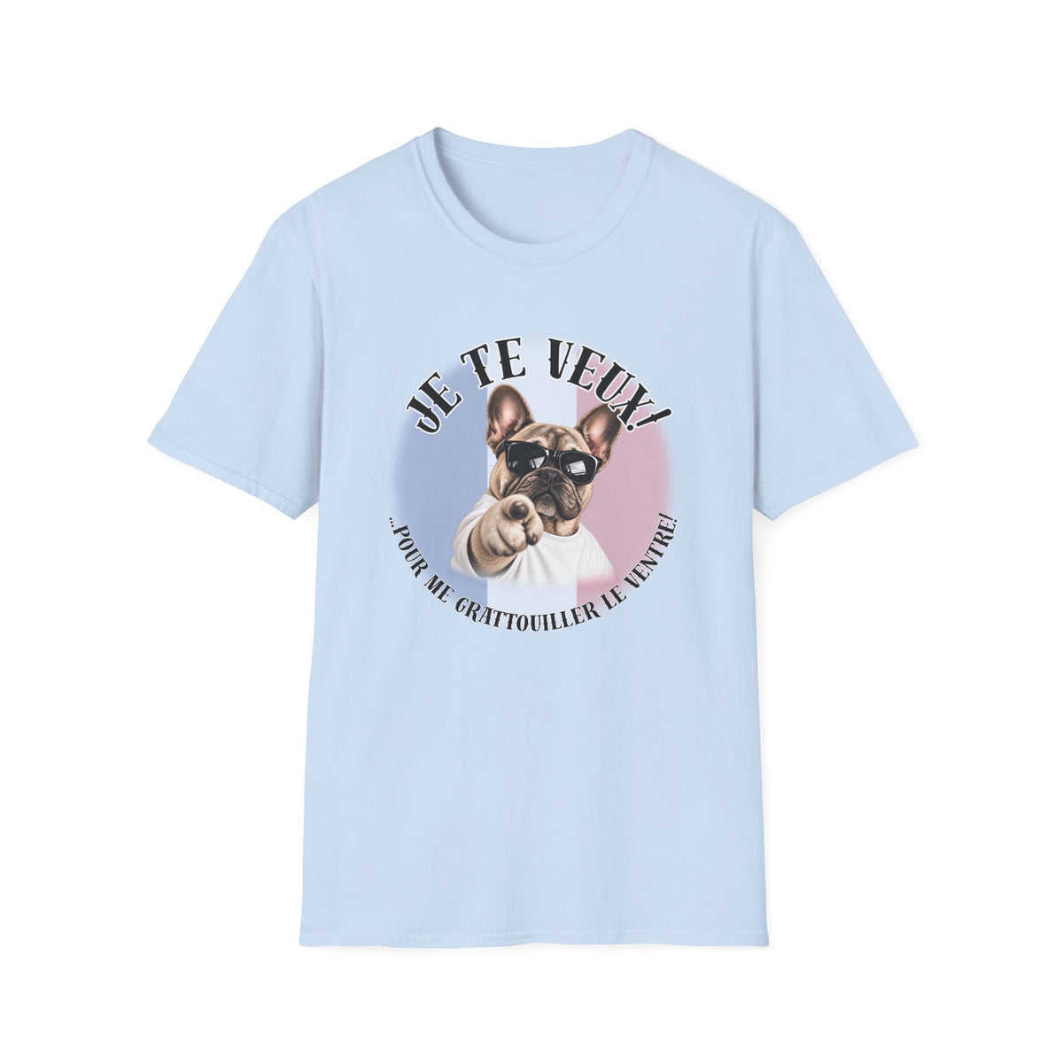 I WANT YOU!...To Rub My Belly! – French Bulldog - Supersoft Unisex T-shirt