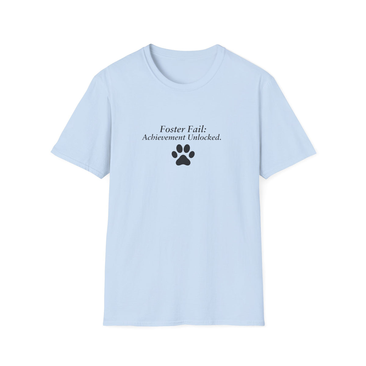 Foster Fail Club – Foster Fail: Achievement Unlocked –  Supersoft Unisex T-Shirt