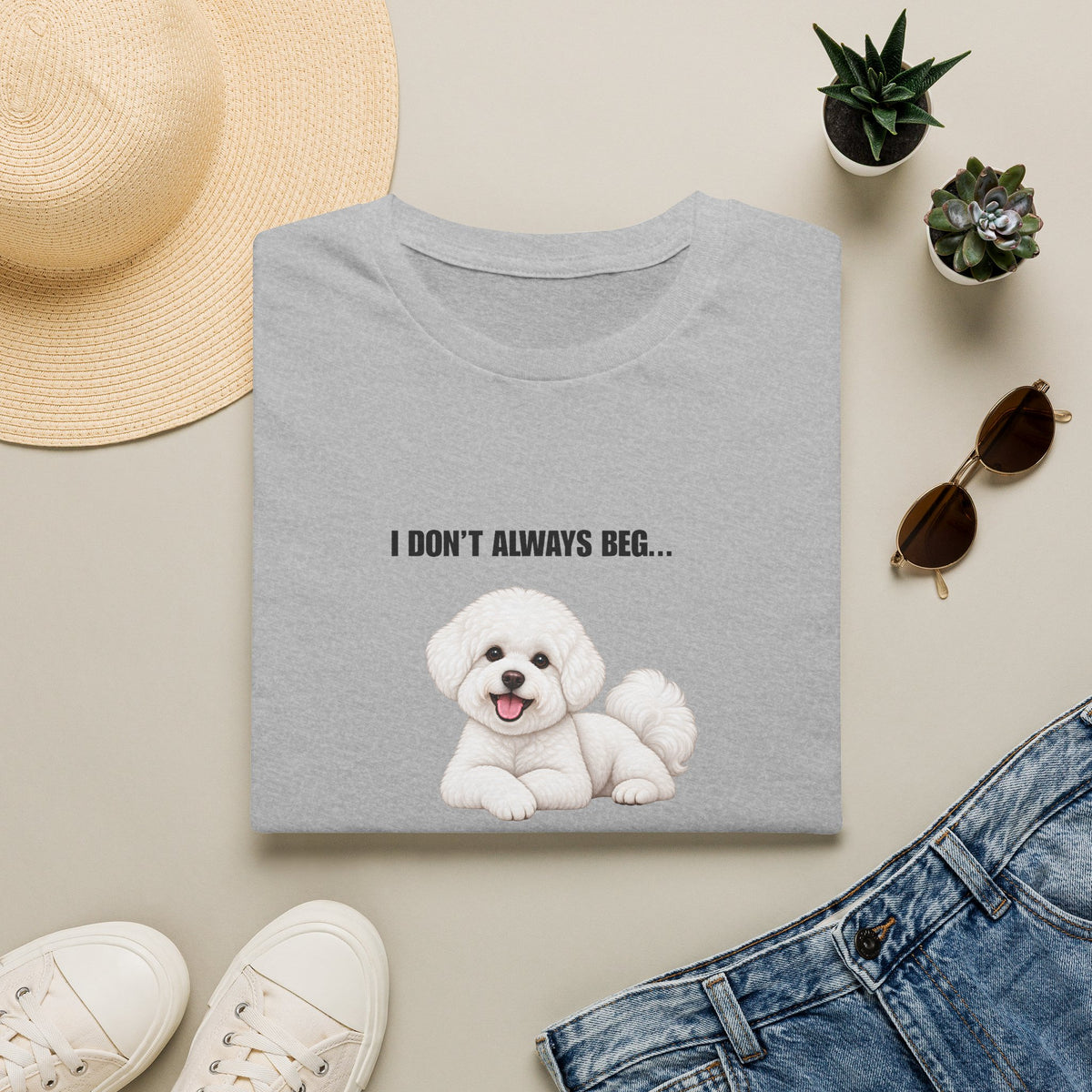 I Don’t Always Beg...But When I Do, I Use My Saddest Eyes - Bichon Frise Supersoft Unisex T-Shirt