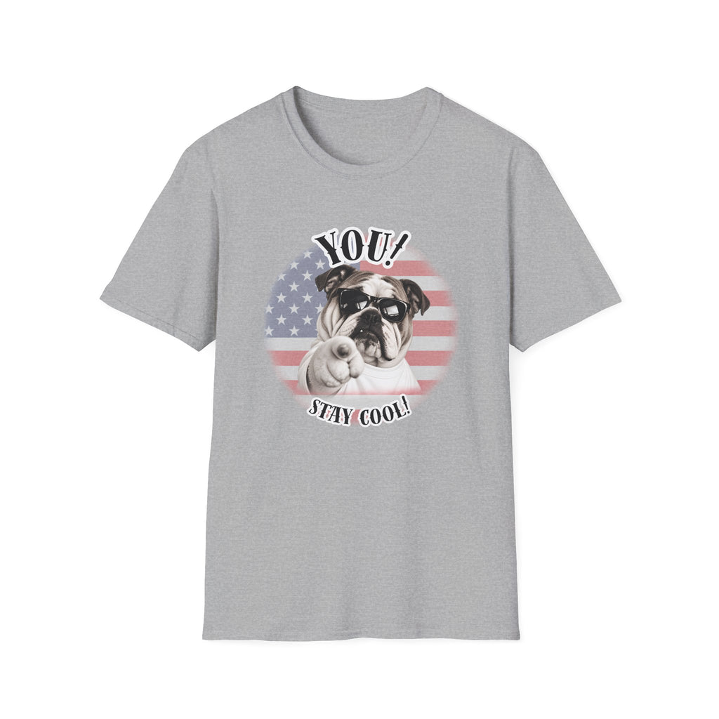 YOU!...Stay Cool! – British Bulldog - Supersoft Unisex T-shirt