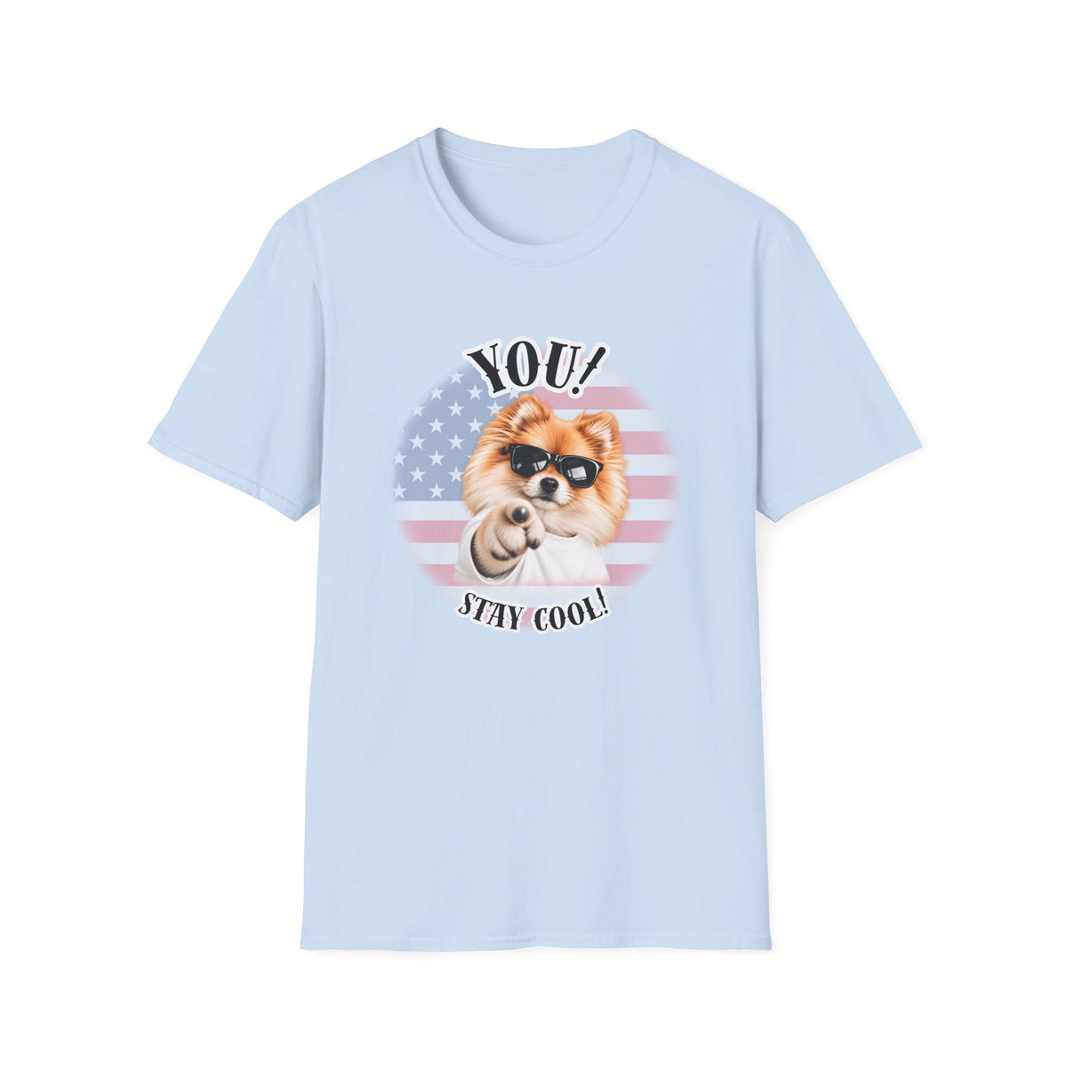 YOU!...Stay Cool! – Pomeranian - Supersoft Unisex T-shirt