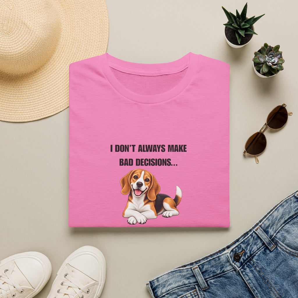 I Don’t Always Make Bad Decisions…But When I Do, I Make Them Confidently - Beagle Supersoft Unisex T-Shirt