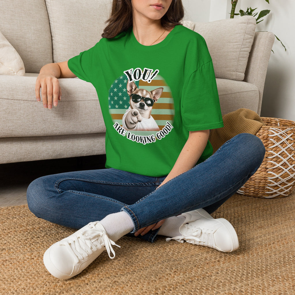 YOU!...Are Looking Good! – Chihuahua - Supersoft Unisex T-shirt