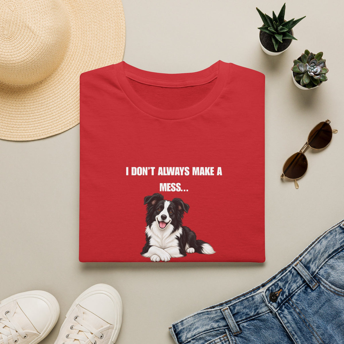 I Don’t Always Make A Mess...But When I Do, I Blame The Cat - Border Collie Supersoft Unisex T-Shirt