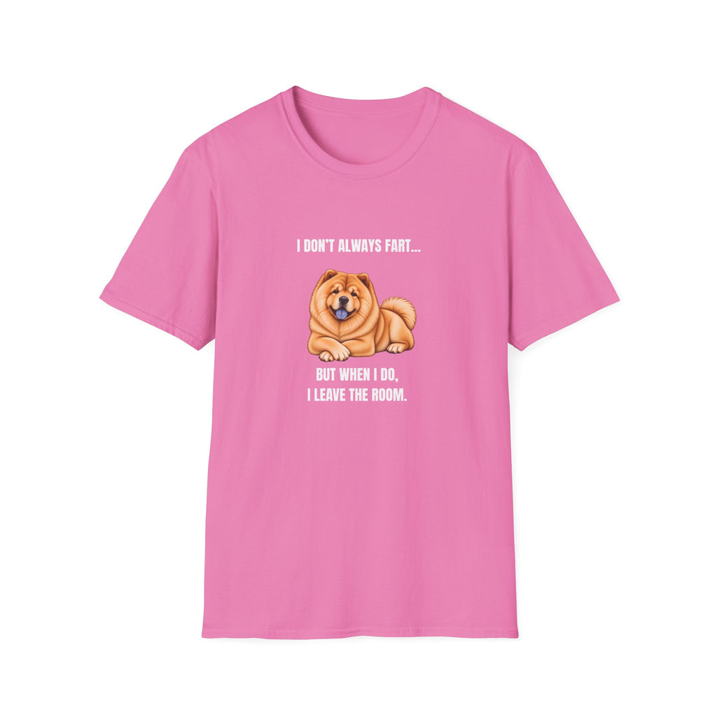 I Don’t Always Fart...But When I Do, I Leave The Room - Chow Chow Supersoft Unisex T-Shirt