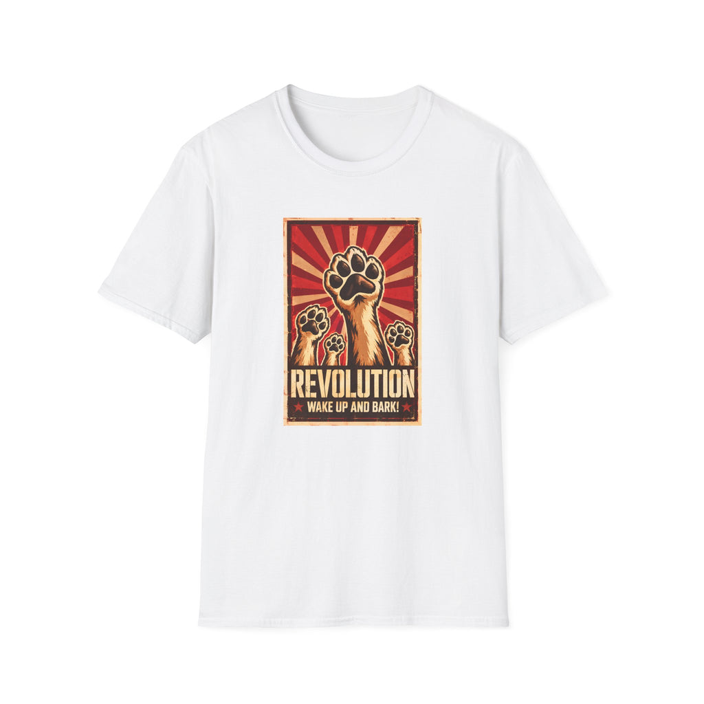 Revolution: Wake Up and Bark! - The Great Canine Uprising - Supersoft Unisex T-shirt