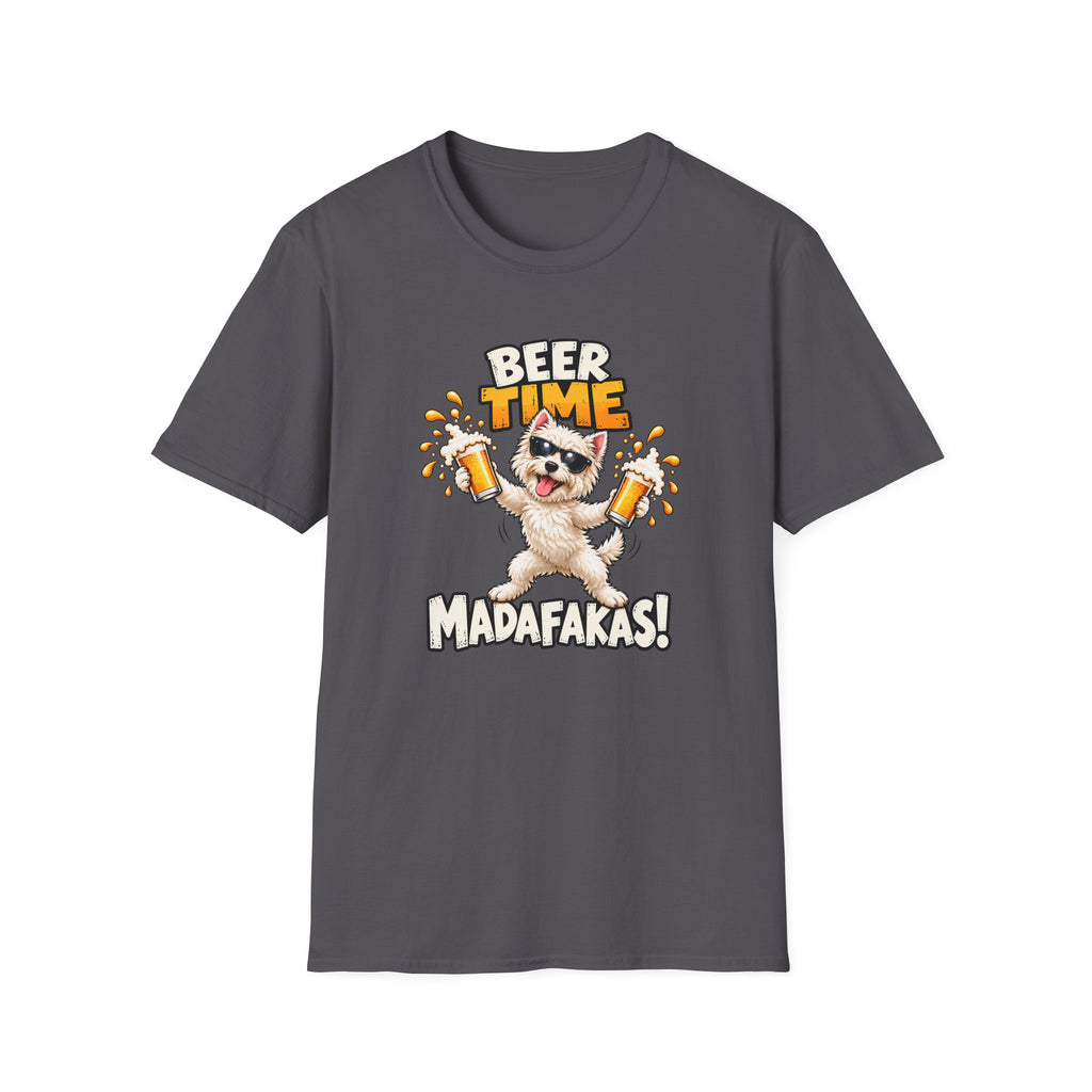 Beer Time, Madafakas! – West Highland Terrier - Supersoft Unisex T-shirt
