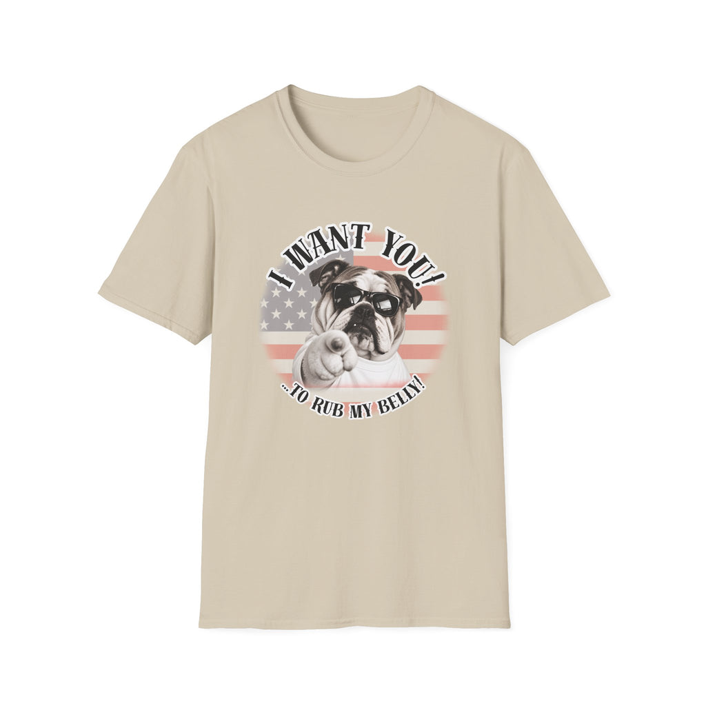 I WANT YOU!...To Rub My Belly! – British Bulldog - Supersoft Unisex T-shirt