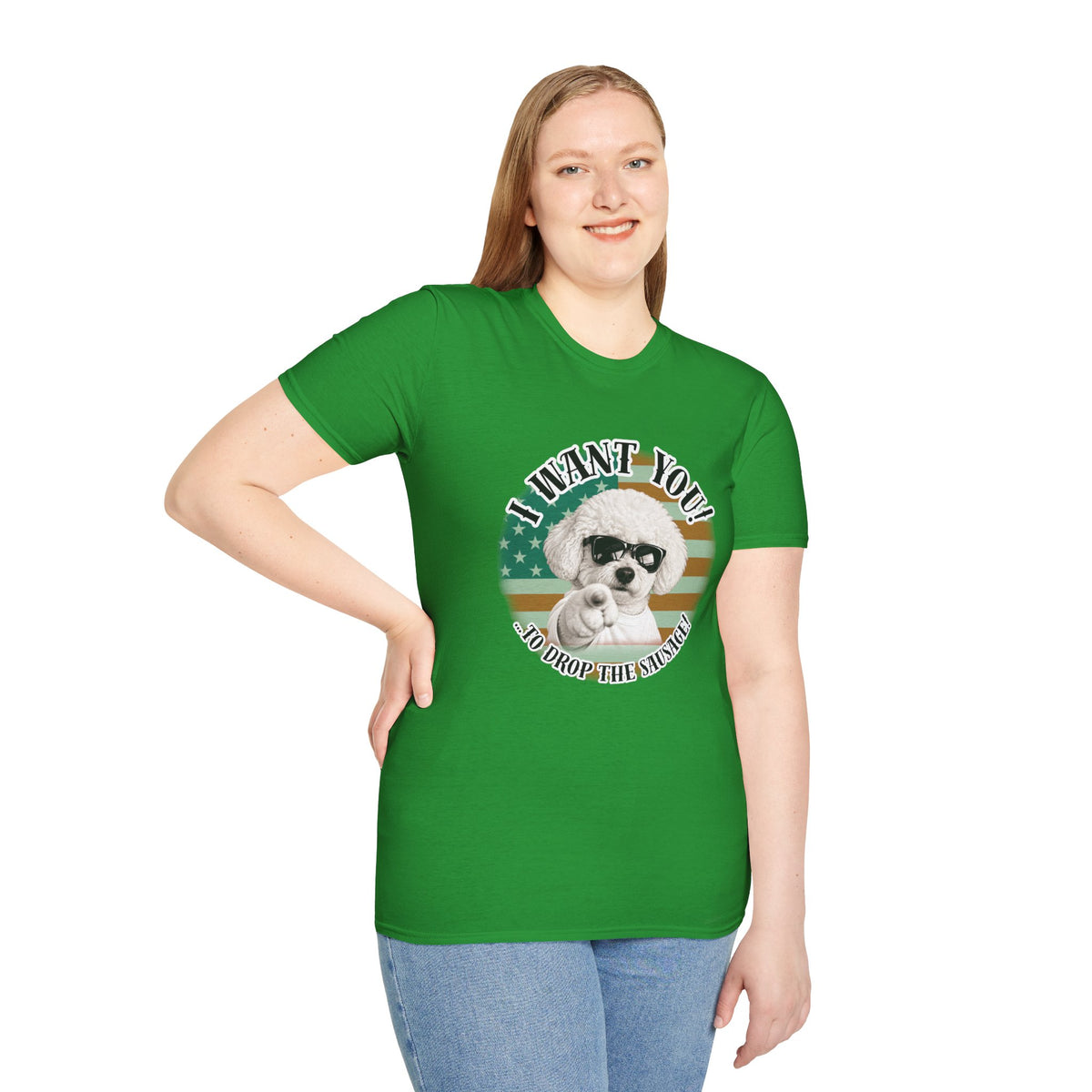 I WANT YOU!...To Drop The Sausage! – Bichon Frise - Supersoft Unisex T-shirt