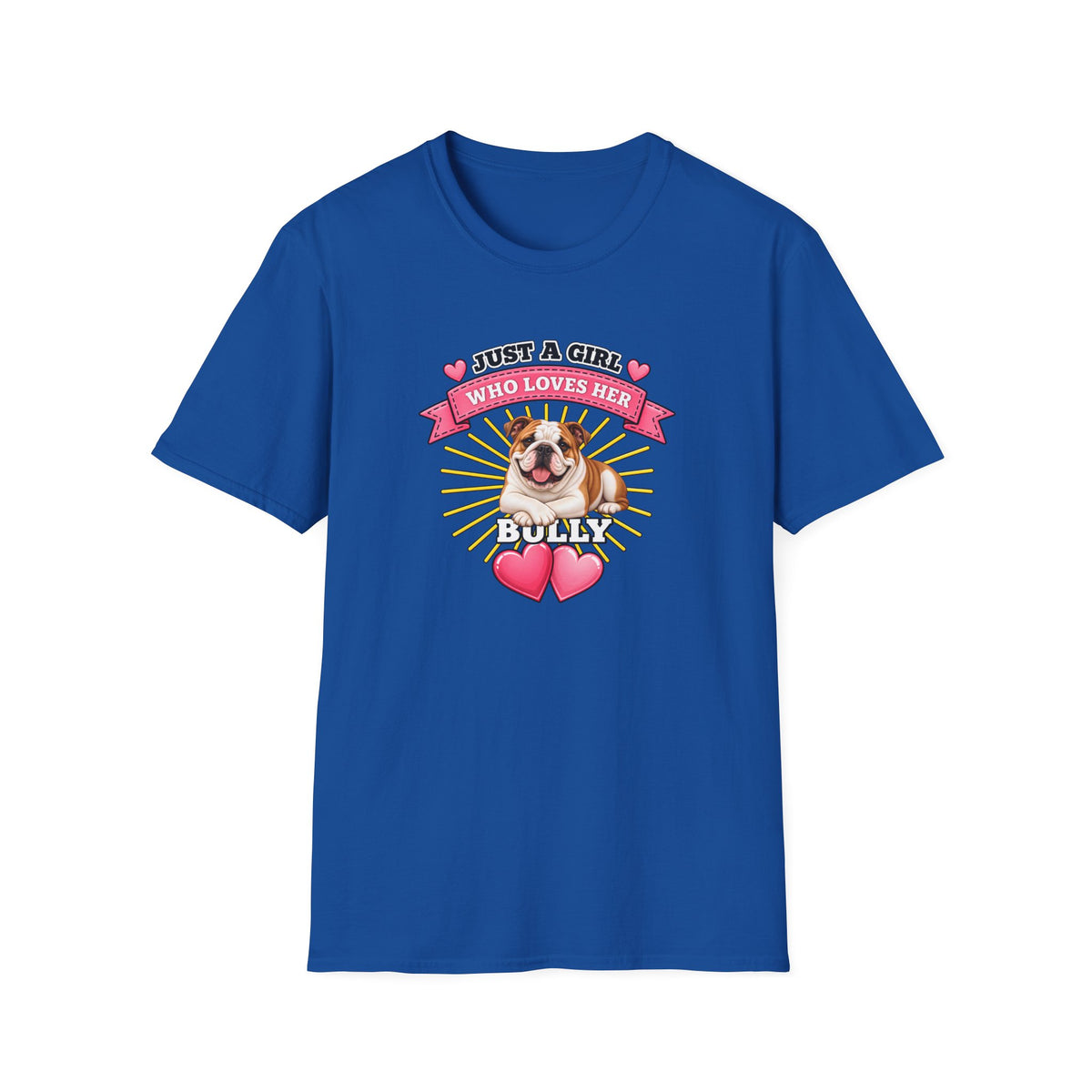 Just a Girl Who Loves Her Bully –  Supersoft Unisex T-Shirt