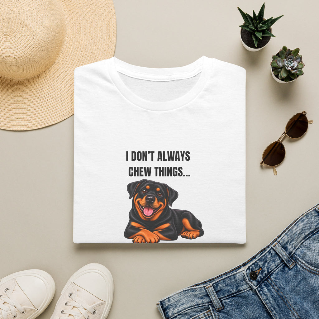 I Don’t Always Chew Things...But When I Do, They’re Expensive - Rottweiler Supersoft Unisex T-Shirt