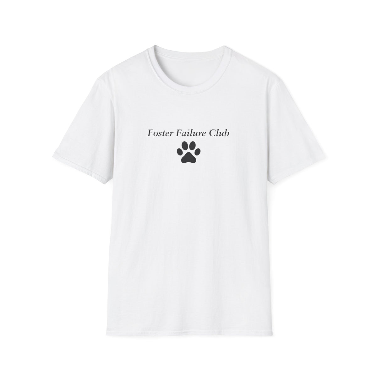 Foster Failure Club –  Supersoft Unisex T-Shirt