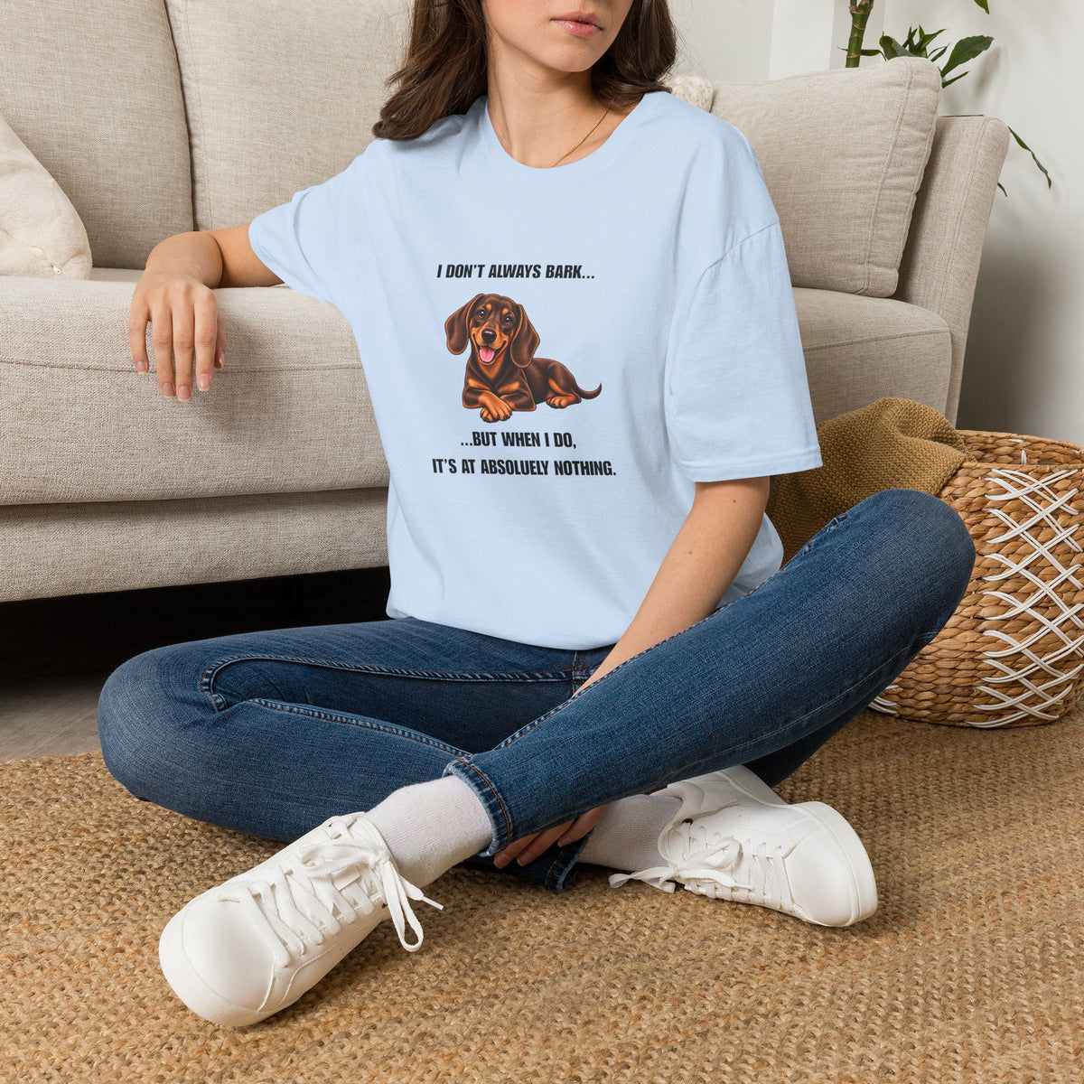 I Don’t Always Bark… But When I Do, It’s at Absolutely Nothing - Dachshund Supersoft Unisex T-Shirt