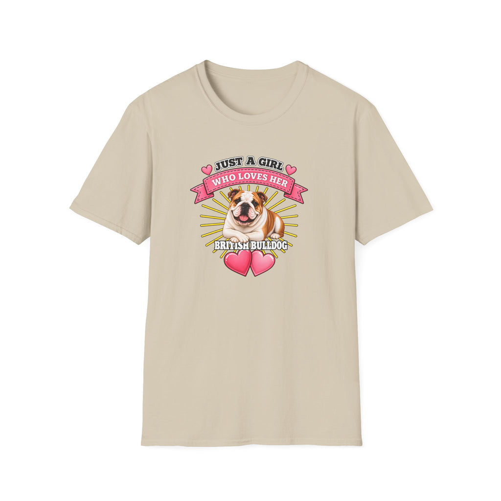 Just a Girl Who Loves Her British Bulldog –  Supersoft Unisex T-Shirt