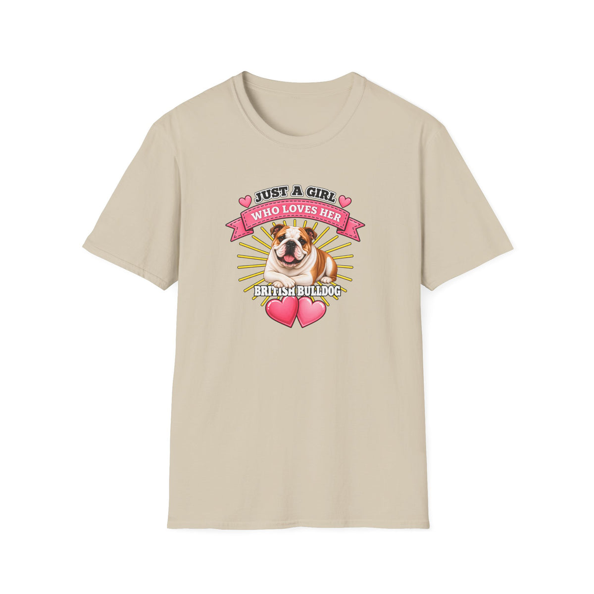Just a Girl Who Loves Her British Bulldog –  Supersoft Unisex T-Shirt