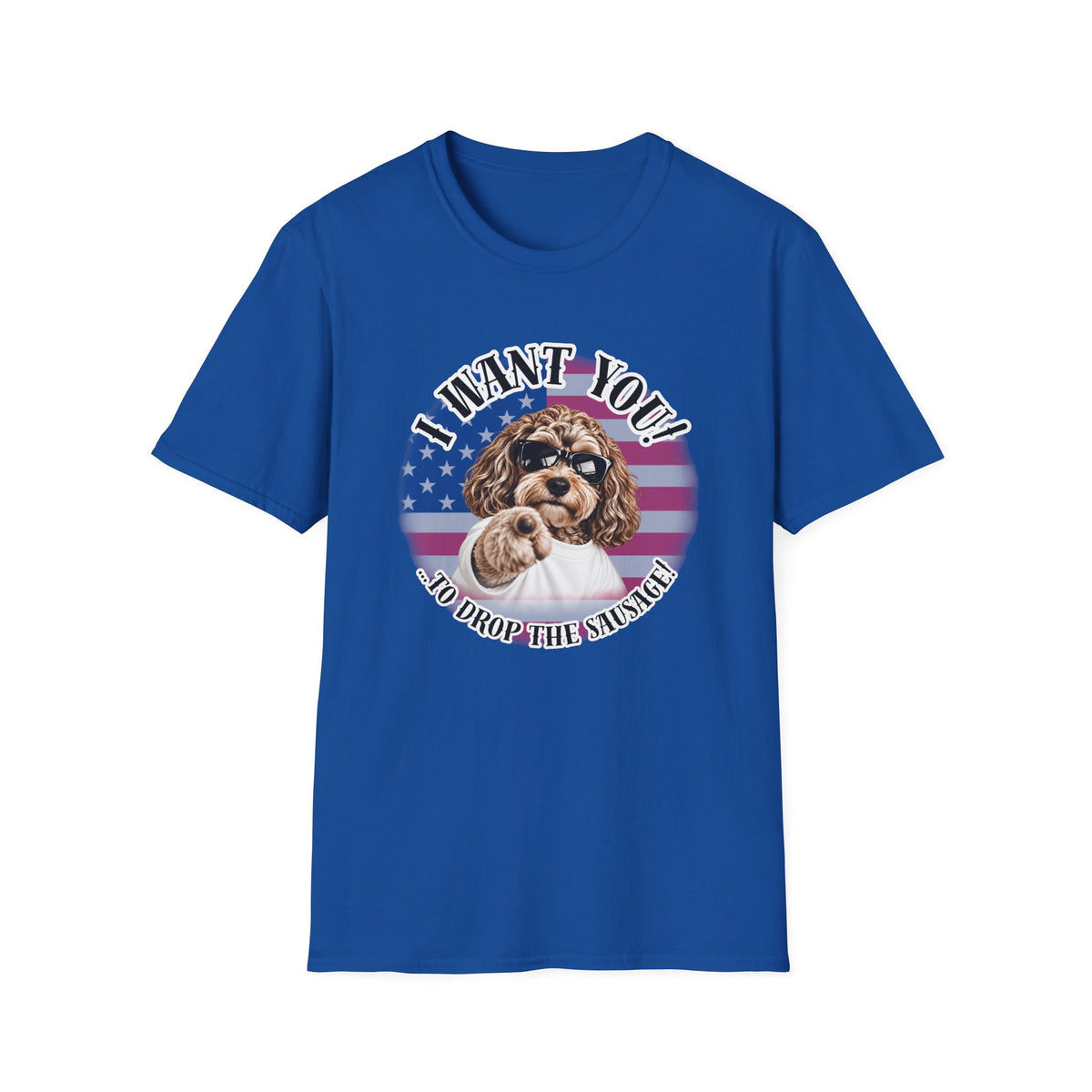I WANT YOU!...To Drop The Sausage! – Cockapoo - Supersoft Unisex T-shirt