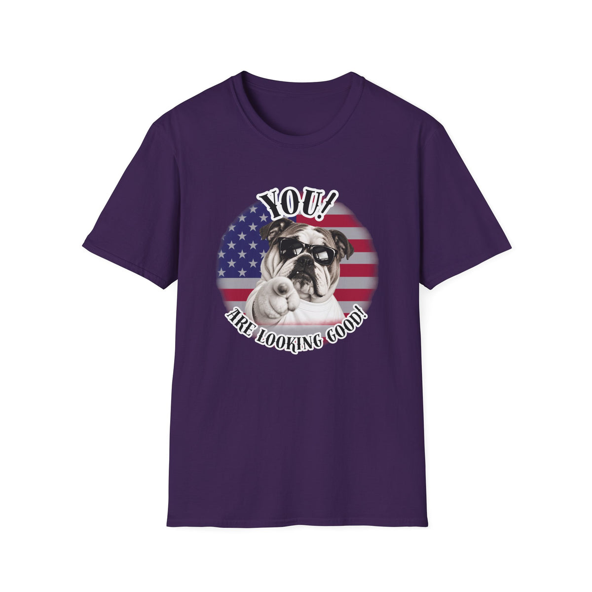 YOU!...Are Looking Good! – British Bulldog - Supersoft Unisex T-shirt