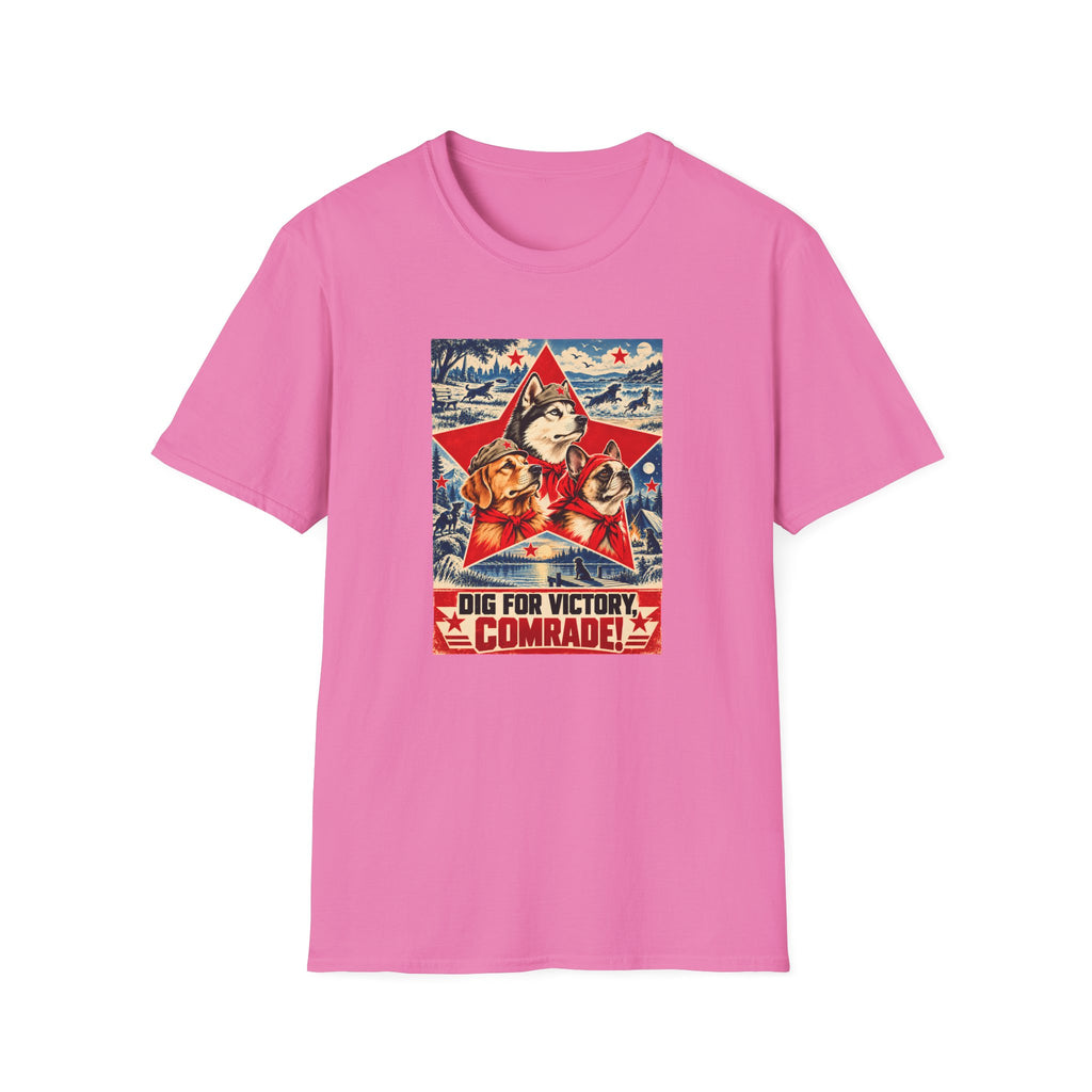 Dig for Victory, Comrade! – The Great Canine Revolution - Supersoft Unisex T-shirt