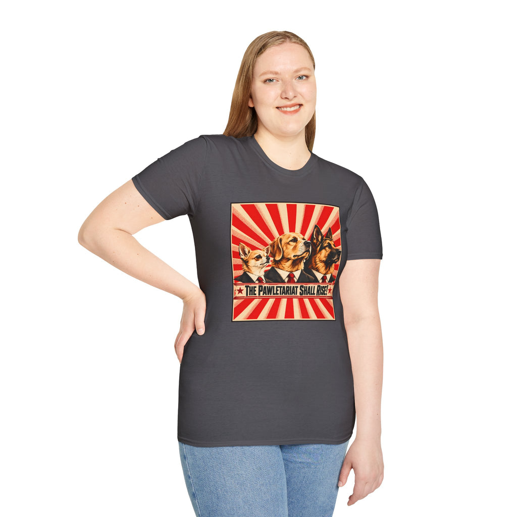 The Pawletariat Shall Rise! – United We Bark, Divided We Beg! - Supersoft Unisex T-shirt