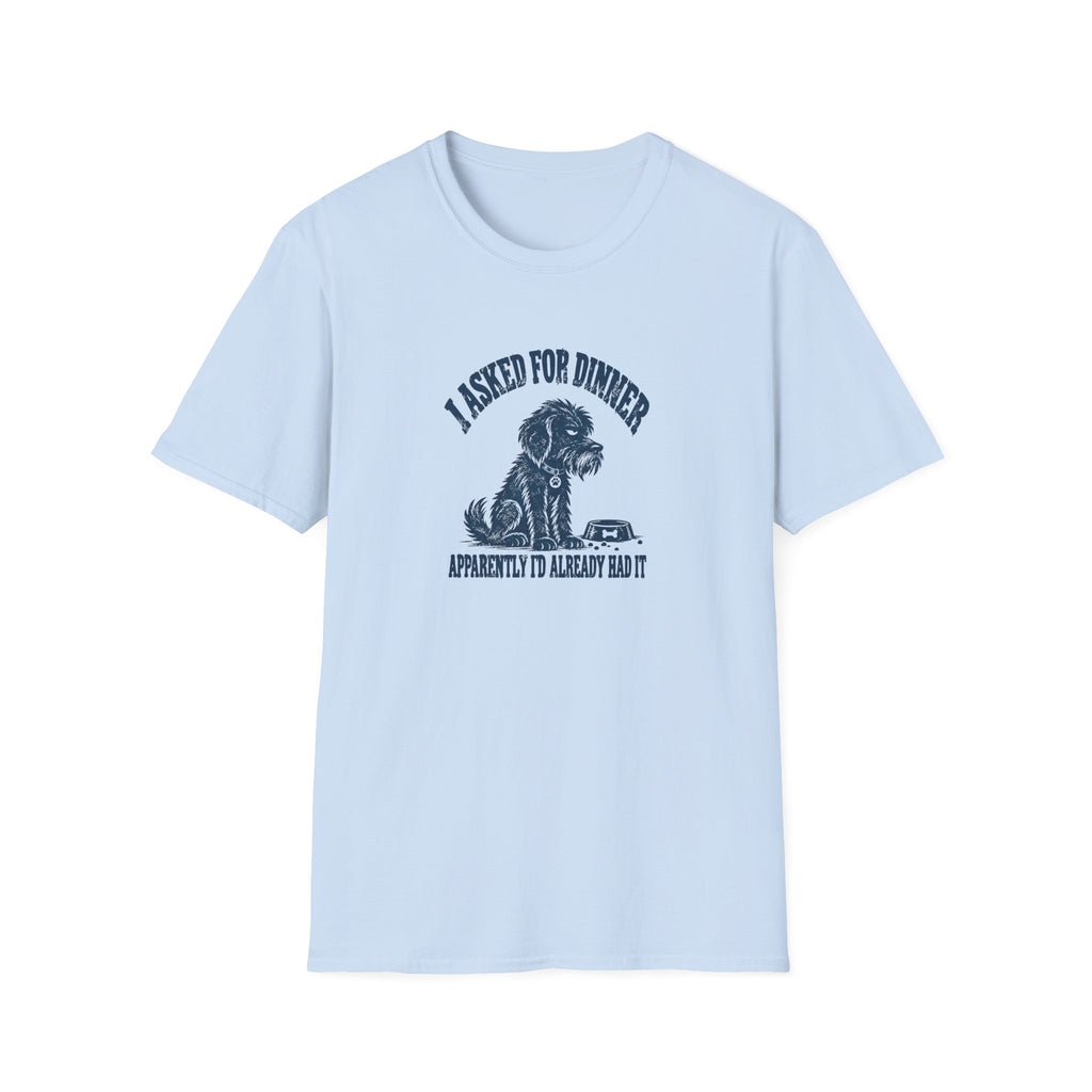 Grumpy Dog - I Asked For Dinner — Supersoft Unisex T-Shirt