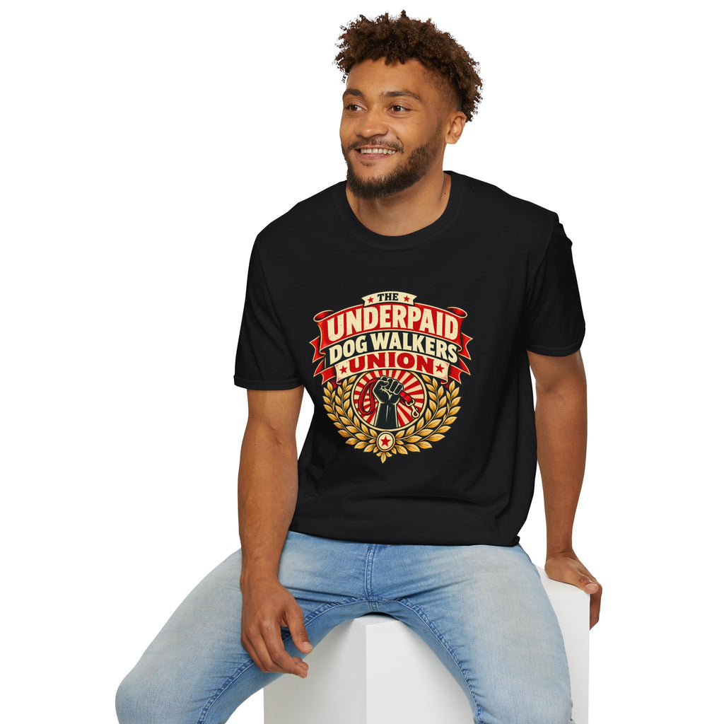 The Underpaid Dog Walkers Union - Supersoft Unisex T-shirt
