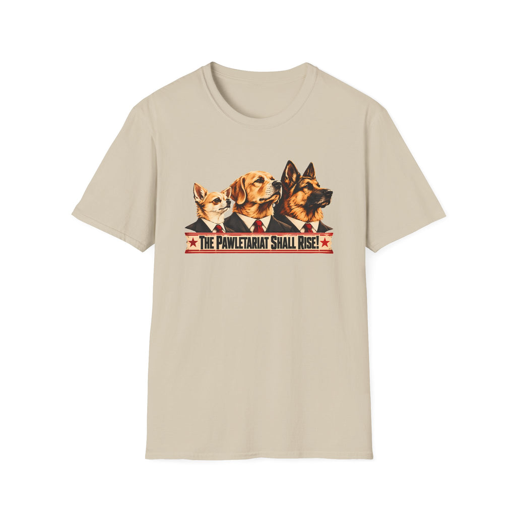 The Pawletariat Shall Rise! – The Great Canine Revolution - Supersoft Unisex T-shirt