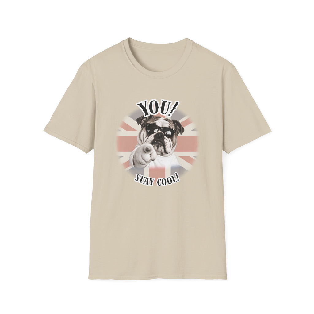YOU!...Stay Cool! – British Bulldog - Supersoft Unisex T-shirt